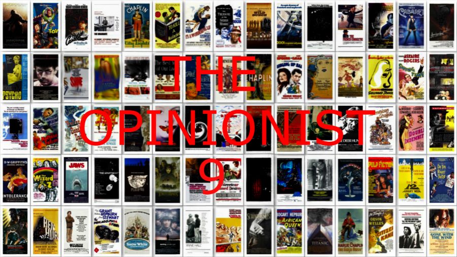 The Opinionist Episode 9: The Best Movies Ever?