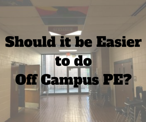 Off Campus PE - Should the Requirements be Easier?