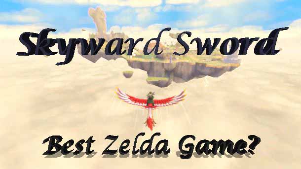 Skyward+Sword+might+not+be+the+best+Zelda+game%2C+but+it+comes+close.