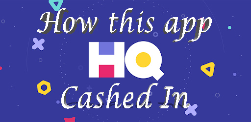 How The HQ App Brought in Users: then Cashed in