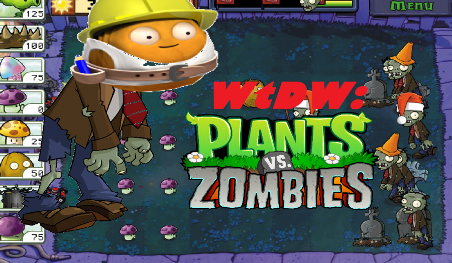 Whats the Deal With: Plants v.s Zombies?