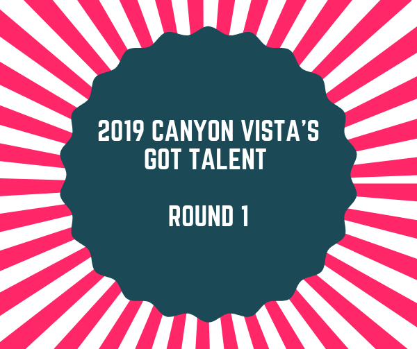 2019 Canyon Vistas Got Talent - Round 1