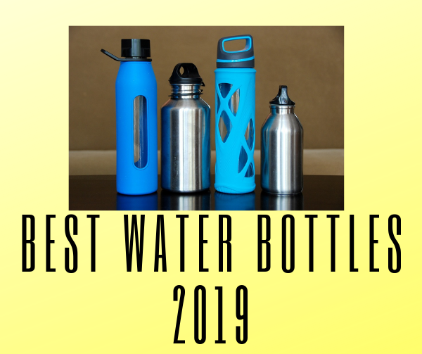 Best Water Bottles 2019