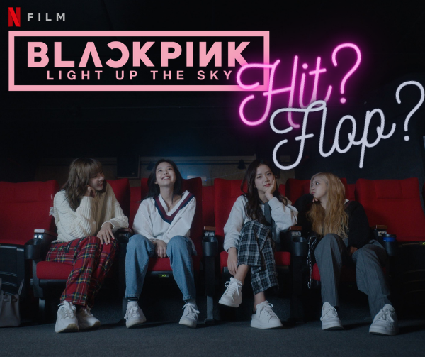 Blackpinks Light Up The Sky, a Hit or a Flop?