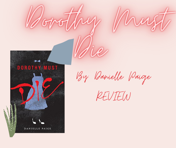 Dorothy Must Die by Danielle Paige: BOOK REVIEW
