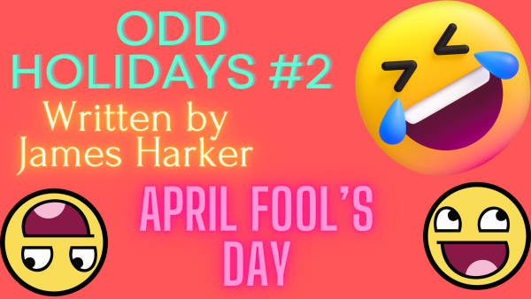 Odd Holidays #2: April Fool’s!